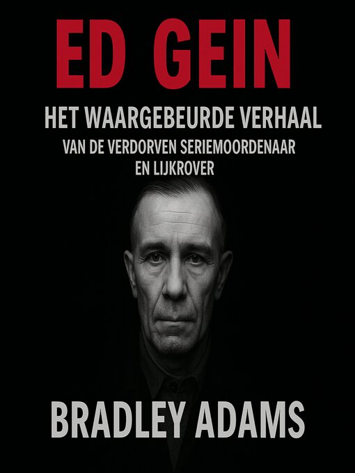 Title details for Ed Gein by Bradley Adams - Available
